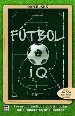 FÚTBOL IQ | 9788416676293 | BLANK, DAN | Llibreria Aqualata | Comprar llibres en català i castellà online | Comprar llibres Igualada