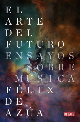ARTE DEL FUTURO, EL | 9788418056079 | DE AZÚA, FÉLIX | Llibreria Aqualata | Comprar libros en catalán y castellano online | Comprar libros Igualada