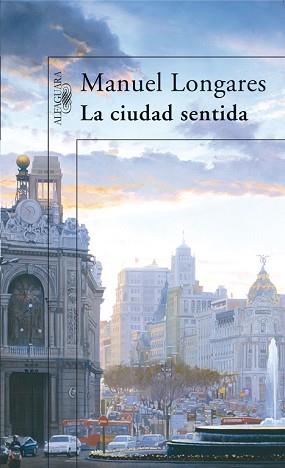 CIUDAD SENTIDA, LA | 9788420471440 | LONGARES ALONSO, MANUEL (1943- ) | Llibreria Aqualata | Comprar libros en catalán y castellano online | Comprar libros Igualada