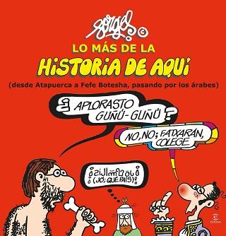 LO MÁS DE LA HISTORIA DE AQUÍ (I): DE ATAPUERCA A FEFE BOTESHA | 9788467043938 | FORGES | Llibreria Aqualata | Comprar llibres en català i castellà online | Comprar llibres Igualada
