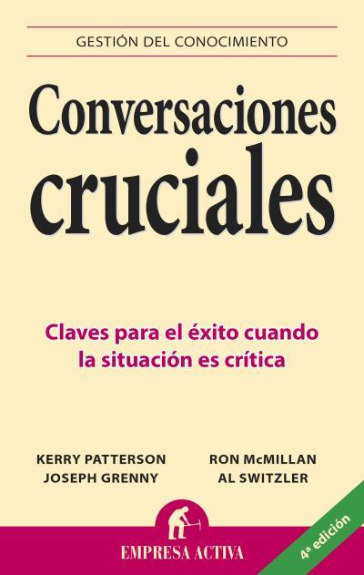 CONVERSACIONES CRUCIALES (EMPRESA ACTIVA) | 9788495787392 | PATTERSON, K./ GRENNY, J./ MCMILLAN, R. | Llibreria Aqualata | Comprar llibres en català i castellà online | Comprar llibres Igualada
