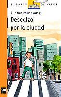 DESCALZO POR LA CIUDAD (BARCO VAPOR NARANJA 136) | 9788434877306 | PAUSEWANG, GUDRUN | Llibreria Aqualata | Comprar llibres en català i castellà online | Comprar llibres Igualada