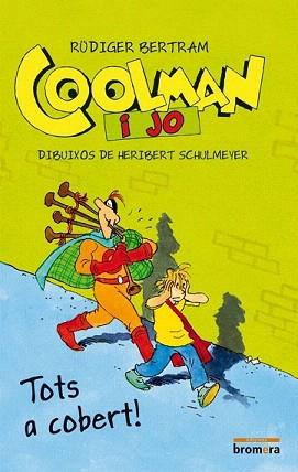 COOLMAN I JO. TOTS A COBERT! | 9788490260418 | BERTRAM, RÜDIGER | Llibreria Aqualata | Comprar llibres en català i castellà online | Comprar llibres Igualada