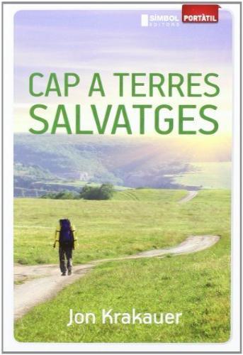 CAP A TERRES SALVATGES | 9788415315094 | KRAKAUER, JON | Llibreria Aqualata | Comprar libros en catalán y castellano online | Comprar libros Igualada
