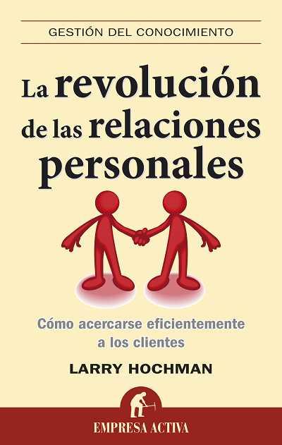 REVOLUCION DE LAS RELACIONES PERSONALES | 9788492452644 | HOCHMAN, LARRY | Llibreria Aqualata | Comprar libros en catalán y castellano online | Comprar libros Igualada