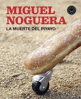 MUERTE DEL PIYAYO, LA | 9788416290550 | NOGUERA, MIGUEL | Llibreria Aqualata | Comprar libros en catalán y castellano online | Comprar libros Igualada