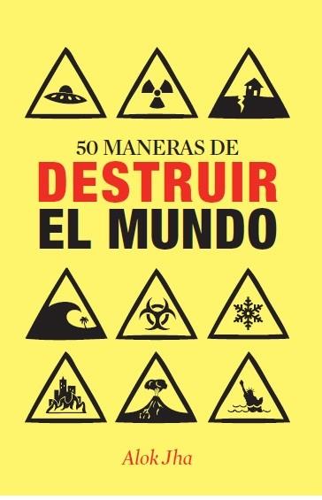 50 MANERAS DE DESTRUIR EL MUNDO | 9788434400955 | JHA, ALOK  | Llibreria Aqualata | Comprar libros en catalán y castellano online | Comprar libros Igualada