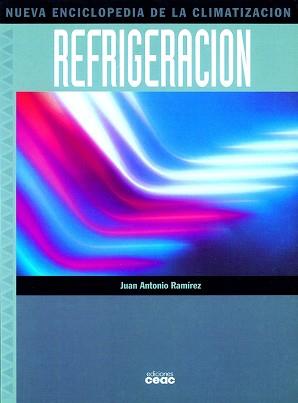 REFRIGERACION (NUEVA ENCICLOPEDIA DE LA CLIMATIZACION) | 9788432965432 | RAMIREZ, JUAN ANTONIO | Llibreria Aqualata | Comprar llibres en català i castellà online | Comprar llibres Igualada
