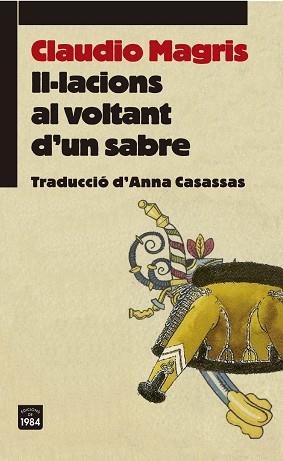 IL·LACIONS AL VOLTANT D'UN SABRE | 9788415835486 | MAGRIS, CLAUDIO | Llibreria Aqualata | Comprar libros en catalán y castellano online | Comprar libros Igualada