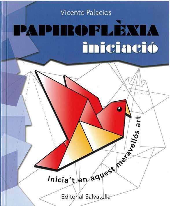 PAPIROFLEXIA: INICIACIO | 9788484123507 | PALACIOS GARRIDO, VICENTE | Llibreria Aqualata | Comprar libros en catalán y castellano online | Comprar libros Igualada