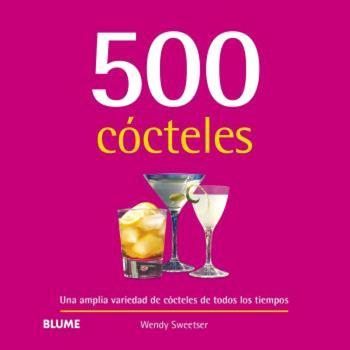 500 CÓCTELES (2024) | 9788410048713 | SWEETSER, WENDY | Llibreria Aqualata | Comprar libros en catalán y castellano online | Comprar libros Igualada