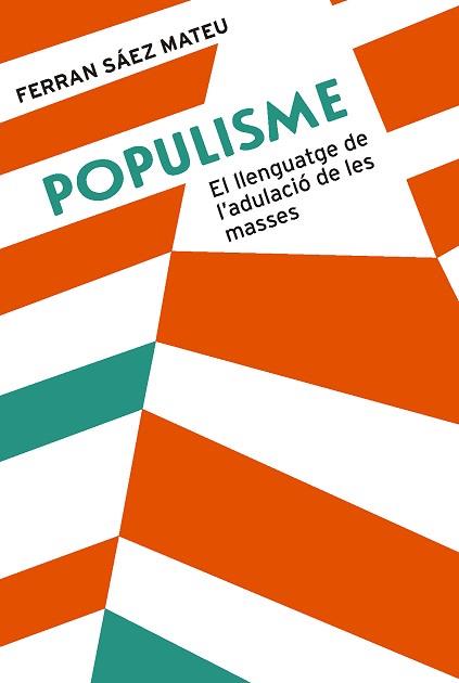 POPULISME | 9788491910008 | SÁEZ MATEU, FERRAN | Llibreria Aqualata | Comprar libros en catalán y castellano online | Comprar libros Igualada
