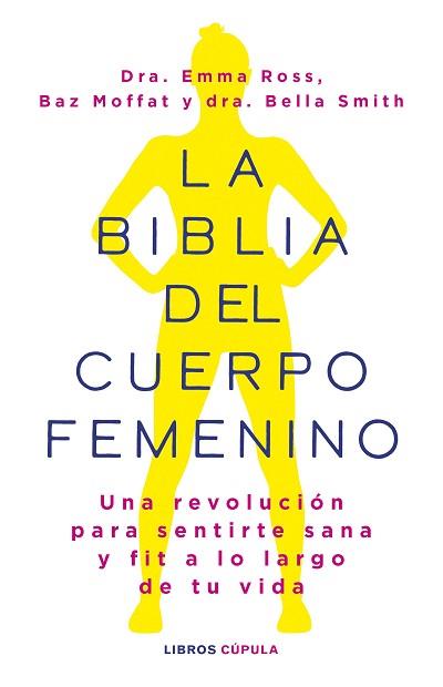 BIBLIA DEL CUERPO FEMENINO, LA | 9788448037390 | ROSS, EMMA / MOFFAT, BAZ / DR BELLA SMITH | Llibreria Aqualata | Comprar llibres en català i castellà online | Comprar llibres Igualada