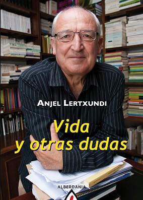 VIDA Y OTRAS DUDAS | 9788498681925 | LERTXUNDI, ANJEL | Llibreria Aqualata | Comprar libros en catalán y castellano online | Comprar libros Igualada