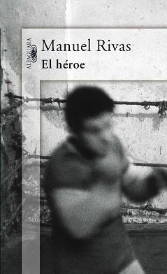 HEROE, EL | 9788420470597 | RIVAS, MANUEL (1957- ) | Llibreria Aqualata | Comprar llibres en català i castellà online | Comprar llibres Igualada