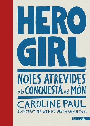 HERO GIRL | 9788416716661 | PAUL, CAROLINE | Llibreria Aqualata | Comprar libros en catalán y castellano online | Comprar libros Igualada