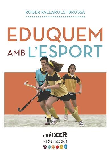 EDUQUEM AMB L'ESPORT | 9788498839975 | PALLAROLS BROSSA, ROGER | Llibreria Aqualata | Comprar llibres en català i castellà online | Comprar llibres Igualada
