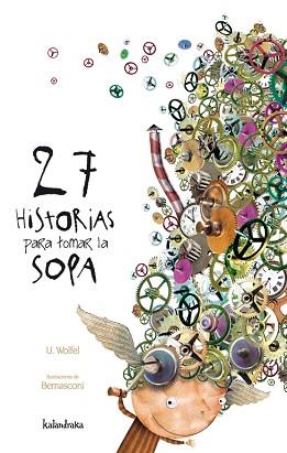 27 HISTORIAS PARA TOMAR LA SOPA | 9788496388314 | BERNASCONI, PABLO/WÖLFEL, URSULA | Llibreria Aqualata | Comprar libros en catalán y castellano online | Comprar libros Igualada