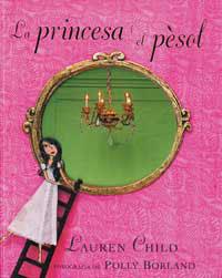 PRINCESA I EL PESOL, LA | 9788484882220 | CHILD, LAUREN | Llibreria Aqualata | Comprar llibres en català i castellà online | Comprar llibres Igualada