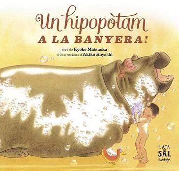 UN HIPOPÒTAM A LA BANYERA! | 9788494178405 | MATSUOKA, KYOKO | Llibreria Aqualata | Comprar llibres en català i castellà online | Comprar llibres Igualada