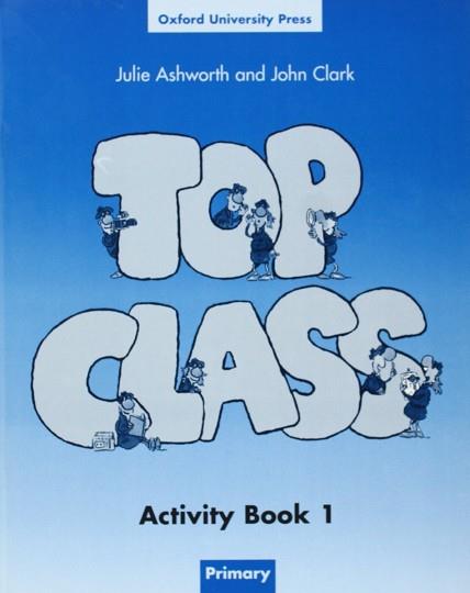 TOP CLASS 1 ACTIVITY BOOK | 9780194320870 | ASHWORTH, JULIE | Llibreria Aqualata | Comprar llibres en català i castellà online | Comprar llibres Igualada