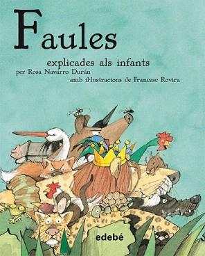 FAULES EXPLICADES ALS INFANTS | 9788423696338 | NAVARRO, ROSA / ROVIRA, FRANCESC (IL·LUSTR) | Llibreria Aqualata | Comprar libros en catalán y castellano online | Comprar libros Igualada