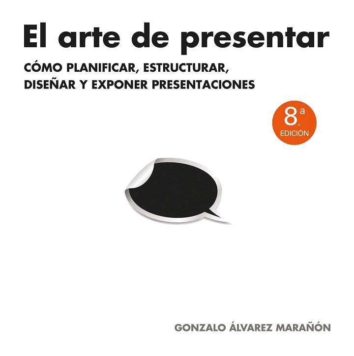 ARTE DE PRESENTAR, EL | 9788498752205 | ÁLVAREZ MARAÑÓN, GONZALO | Llibreria Aqualata | Comprar llibres en català i castellà online | Comprar llibres Igualada