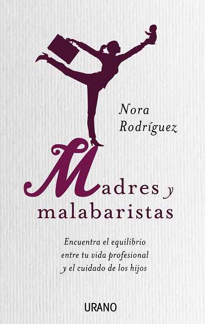 MADRES Y MALABARISTAS | 9788479537340 | RODRIGUEZ, NORA | Llibreria Aqualata | Comprar libros en catalán y castellano online | Comprar libros Igualada
