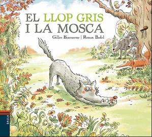 LLOP GRIS I LA MOSCA, EL | 9788447937417 | BIZOUERNE, GILLES | Llibreria Aqualata | Comprar llibres en català i castellà online | Comprar llibres Igualada