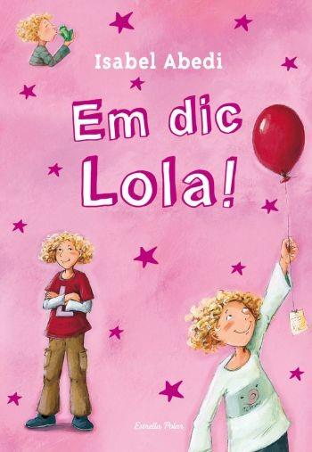 EM DIC LOLA (LOLA 1) | 9788499323459 | ABEDI, ISABEL | Llibreria Aqualata | Comprar llibres en català i castellà online | Comprar llibres Igualada