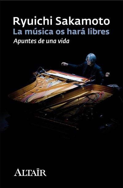 MUSICA OS HARA LIBRES, LA | 9788493927400 | SAKAMOTO, RYUICHI | Llibreria Aqualata | Comprar llibres en català i castellà online | Comprar llibres Igualada