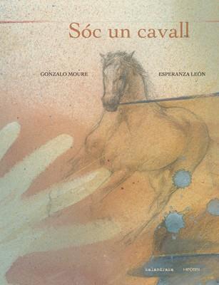 SOC UN CAVALL | 9788493591229 | MOURE, GONZALO | Llibreria Aqualata | Comprar llibres en català i castellà online | Comprar llibres Igualada