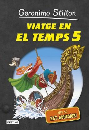 VIATGE EN EL TEMPS 5 | 9788490574027 | STILTON, GERONIMO | Llibreria Aqualata | Comprar llibres en català i castellà online | Comprar llibres Igualada
