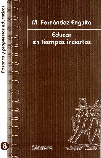 EDUCAR EN TIEMPOS INCIERTOS | 9788471124692 | FERNÁNDEZ ENGUITA, MARIANO | Llibreria Aqualata | Comprar llibres en català i castellà online | Comprar llibres Igualada