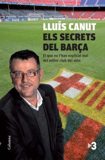 SECRETS DEL BARÇA, ELS. | 9788466412667 | CANUT, LLUIS | Llibreria Aqualata | Comprar libros en catalán y castellano online | Comprar libros Igualada