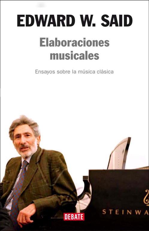 ELABORACIONES MUSICALES. ENSAYOS SOBRE MUSICA CLASICA | 9788483067253 | SAID, EDWARD W. | Llibreria Aqualata | Comprar llibres en català i castellà online | Comprar llibres Igualada