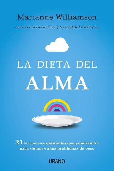 DIETA DEL ALMA, LA | 9788479537951 | WILLIAMSON, MARIANNE | Llibreria Aqualata | Comprar llibres en català i castellà online | Comprar llibres Igualada