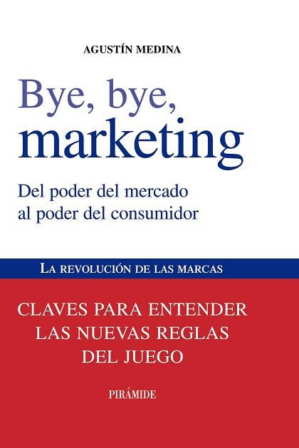 BYE, BYE, MARKETING | 9788436823868 | MEDINA, AGUSTIN | Llibreria Aqualata | Comprar llibres en català i castellà online | Comprar llibres Igualada
