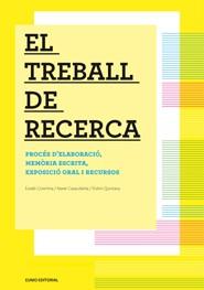 TREBALL DE RECERCA, EL | 9788497664202 | COROMINA, EUSEBI / CASACUBERTA, XAVIER / QUINTANA, DOLORS | Llibreria Aqualata | Comprar llibres en català i castellà online | Comprar llibres Igualada