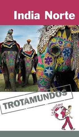 INDIA NORTE (TROTAMUNDOS) ED. 2015 | 9788415501459 | GLOAGUEN, PHILIPPE | Llibreria Aqualata | Comprar llibres en català i castellà online | Comprar llibres Igualada