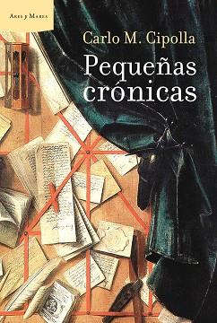 PEQUEÑAS CRONICAS | 9788498922189 | CIPOLLA, CARLO M. | Llibreria Aqualata | Comprar llibres en català i castellà online | Comprar llibres Igualada
