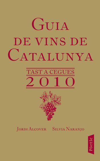 2010 GUIA DE VINS DE CATALUNYA | 9788498091298 | ALCOVER, JORDI / NARANJO, SILVIA | Llibreria Aqualata | Comprar llibres en català i castellà online | Comprar llibres Igualada