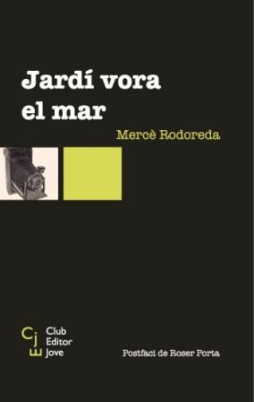 JARDI VORA EL MAR | 9788473291224 | RODOREDA, MERCE | Llibreria Aqualata | Comprar llibres en català i castellà online | Comprar llibres Igualada