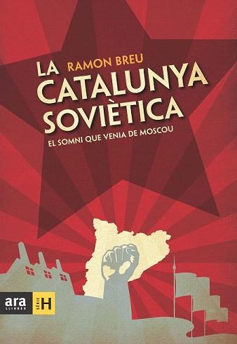 CATALUNYA SOVIETICA, LA | 9788492907984 | BREU, RAMON | Llibreria Aqualata | Comprar llibres en català i castellà online | Comprar llibres Igualada