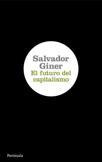 FUTURO DEL CAPITALISMO, EL | 9788499420639 | GINER, SALVADOR | Llibreria Aqualata | Comprar llibres en català i castellà online | Comprar llibres Igualada