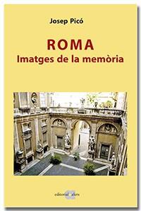 ROMA. IMATGES DE LA MEMÒRIA | 9788418618116 | PICÓ LÓPEZ, JOSEP | Llibreria Aqualata | Comprar llibres en català i castellà online | Comprar llibres Igualada
