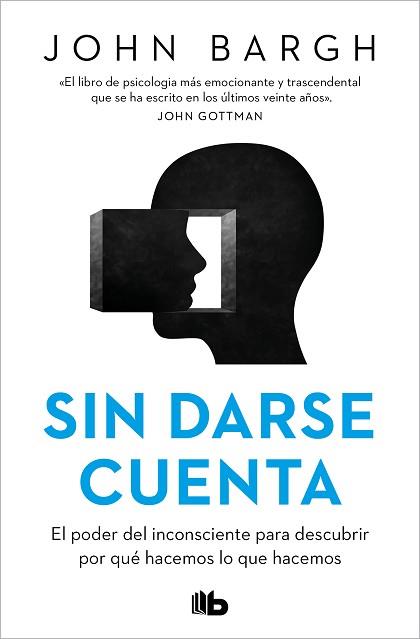 SIN DARSE CUENTA | 9788413147093 | BARGH, JOHN | Llibreria Aqualata | Comprar llibres en català i castellà online | Comprar llibres Igualada