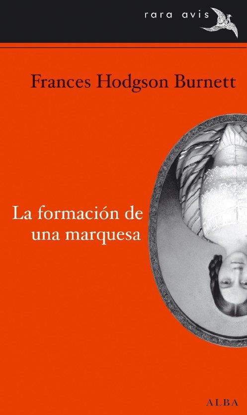 FORMACIÓN DE UNA MARQUESA, LA  | 9788484286721 | HODGSON BRUNETT, FRANCES | Llibreria Aqualata | Comprar llibres en català i castellà online | Comprar llibres Igualada
