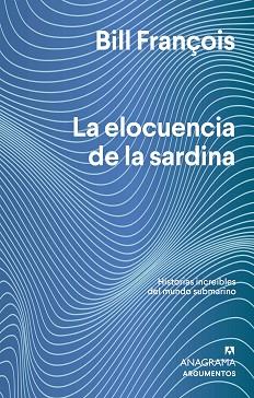ELOCUENCIA DE LA SARDINA, LA | 9788433964830 | FRANÇOIS, BILL | Llibreria Aqualata | Comprar llibres en català i castellà online | Comprar llibres Igualada