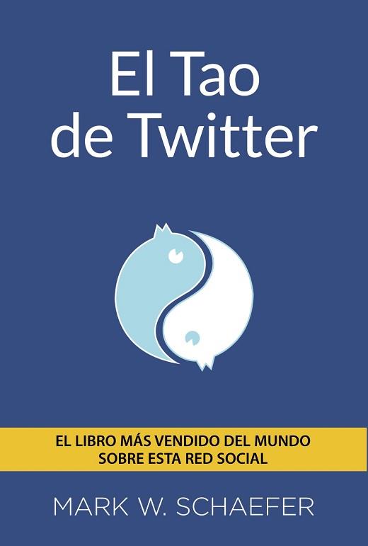 TAO DE TWITTER, EL | 9788441534216 | SCHAEFER, MARK W | Llibreria Aqualata | Comprar llibres en català i castellà online | Comprar llibres Igualada